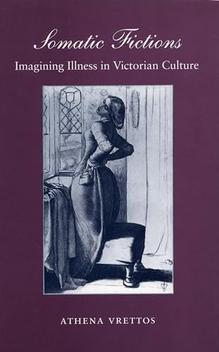 9780804724241: Somatic Fictions: Imagining Illness in Victorian Culture