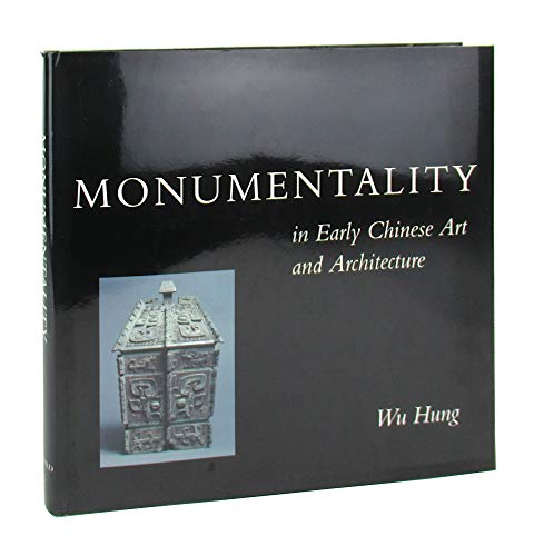 Monumentality in Early Chinese Art and Architecture (9780804724289) by Hung, Wu; Wu, Hung