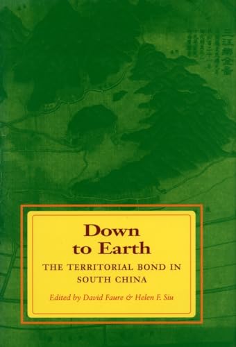 Beispielbild fr Down to Earth. The Territorial Bond in South China. zum Verkauf von Plurabelle Books Ltd