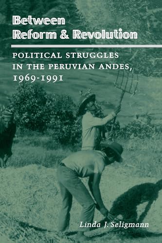 Imagen de archivo de Between Reform and Revolution : Political Struggles in the Peruvian Andes, 1969-1991 a la venta por Better World Books