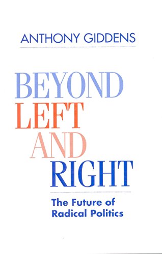 Beyond Left and Right: The Future of Radical Politics (9780804724500) by Giddens, Anthony