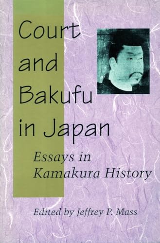 Beispielbild fr Court and Bakufu in Japan: Essays in Kamakura History zum Verkauf von ThriftBooks-Atlanta