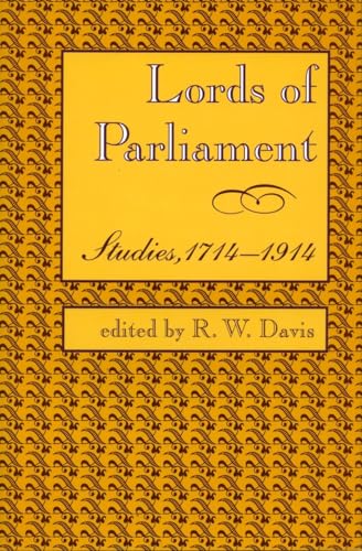 Beispielbild fr Lords of Parliament : Studies, 1714-1914 zum Verkauf von Better World Books