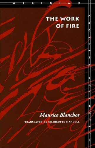 The Work of Fire (Meridian: Crossing Aesthetics) (9780804724937) by Blanchot, Maurice