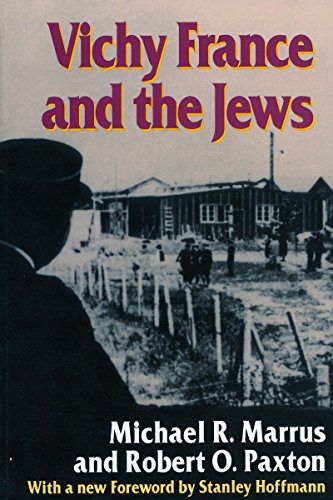 Vichy France and the Jews: with a new Foreword [1995] by Stanley Hoffmann (9780804724999) by Michael Marrus; Robert Paxton