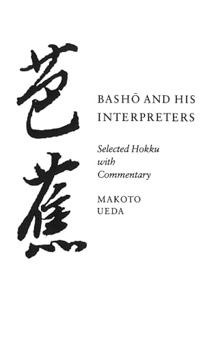 Beispielbild fr Basho and His Interpreters: Selected Hokku with Commentary zum Verkauf von More Than Words