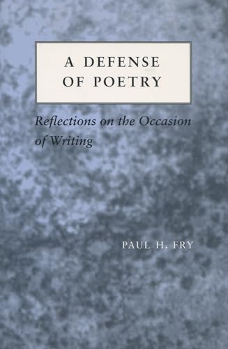 Beispielbild fr A Defense of Poetry: Reflections on the Occasion of Writing zum Verkauf von More Than Words