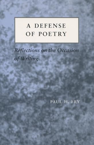 Imagen de archivo de A Defense of Poetry: Reflections on the Occasion of Writing a la venta por More Than Words