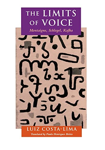Beispielbild fr The Limits of Voice: Montaigne, Schlegel, Kafka zum Verkauf von Anybook.com