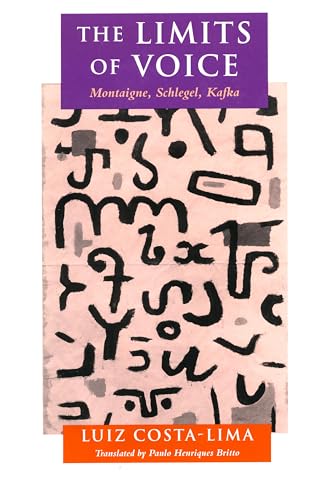 9780804725408: The Limits of Voice: Montaigne, Schlegel, Kafka