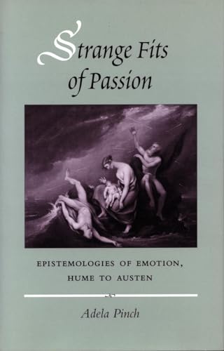 9780804725484: Strange Fits of Passion: Epistemologies of Emotion, Hume to Austen