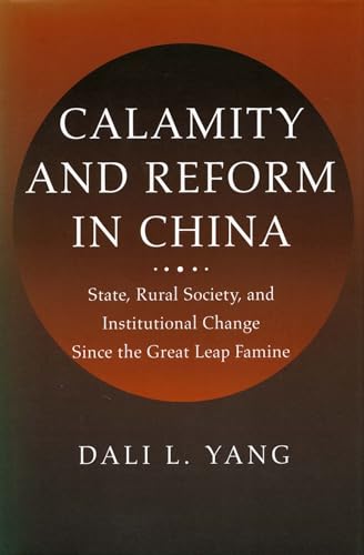 Beispielbild fr Calamity and Reform in China: State, Rural Society and Institutional Change Since the Great Leap Famine zum Verkauf von PsychoBabel & Skoob Books