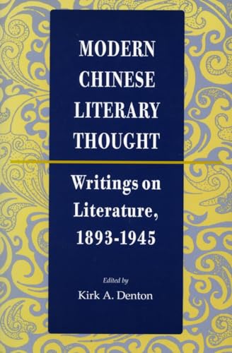 9780804725590: Modern Chinese Literary Thought: Writings on Literature, 1893-1945