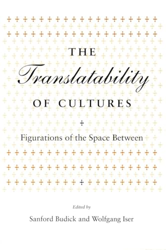 9780804725613: The Translatability of Cultures: Figurations of the Space Between