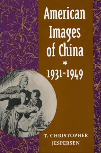 9780804725965: American Images of China, 1931-1949