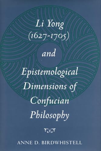 9780804726054: Li Yong (1627-1705) and Epistemological Dimensions of Confucian Philosophy