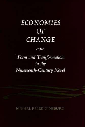 ECONOMIES OF CHANGE. FORM AND TRANSFORMATION IN THE NINETEENTH-CENTURY NOVEL