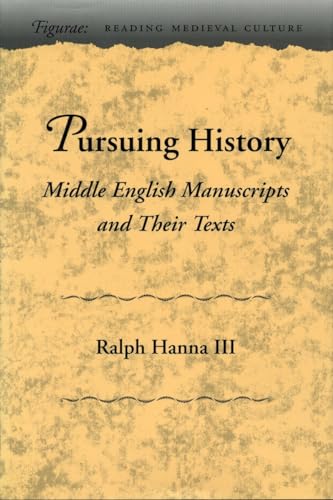 Pursuing History: Middle English Manuscripts and Their Texts (Figurae: Reading Medieval Culture)