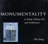 9780804726269: Monumentality in Early Chinese Art and Architecture