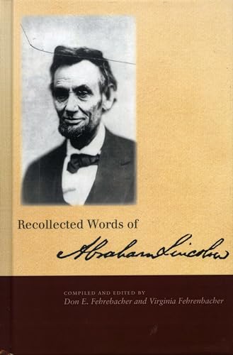 Recollected Words of Abraham Lincoln - Fehrenbacher, Don E.; Fehrenbacher, Virginia