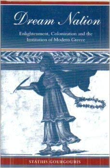 Stock image for Dream Nation: Enlightenment, Colonization and the Institution of Modern Greece for sale by HPB-Red