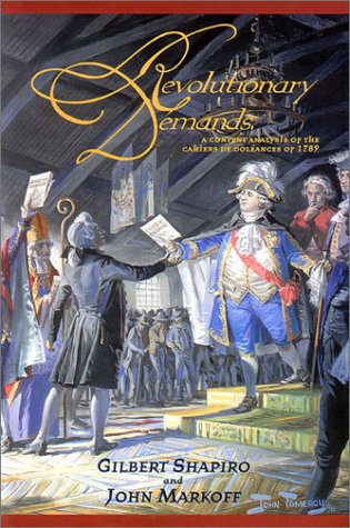 Revolutionary Demands: A Content Analysis of the â€˜Cahiers de DolÃ©ancesâ€™ of 1789 (9780804726696) by Shapiro, Gilbert; Markoff, John