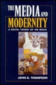 9780804726788: The Media and Modernity: A Social Theory of the Media