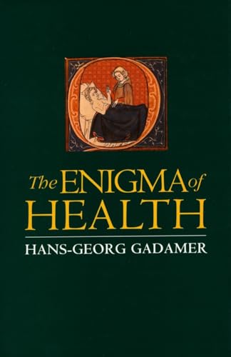 The Enigma of Health: The Art of Healing in a Scientific Age (9780804726917) by Gadamer, Hans-Georg