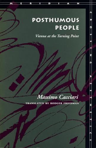 9780804727099: Posthumous People: Vienna at the Turning Point (Meridian: Crossing Aesthetics)