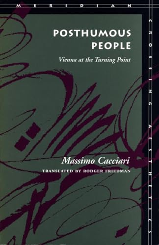 Imagen de archivo de Posthumous People: Vienna at the Turning Point (Meridian: Crossing Aesthetics) a la venta por Books From California