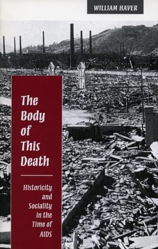 Stock image for The Body of This Death: Historicity and Sociality in the Time of AIDS for sale by ThriftBooks-Atlanta