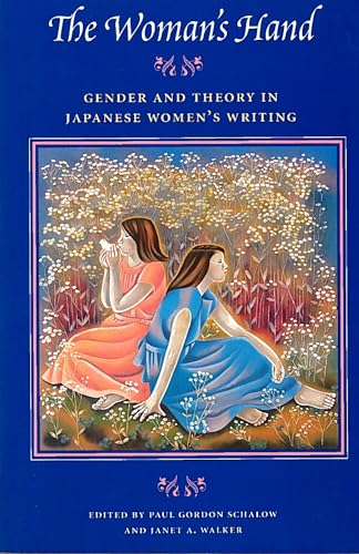 The Woman's Hand: Gender and Theory in Japanese Women's Writing