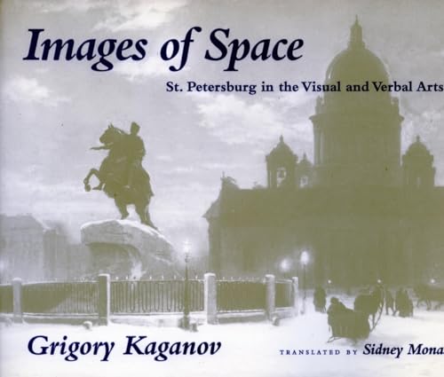 Stock image for Images of Space: St. Petersburg in the Visual and Verbal Arts for sale by Books From California