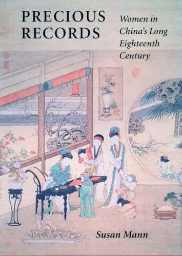 Beispielbild fr Precious Records : Women in China's Long Eighteenth Century zum Verkauf von Better World Books