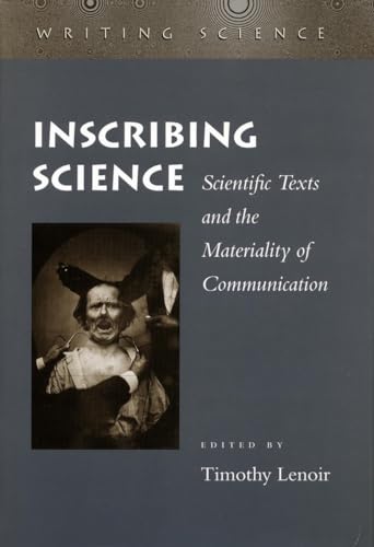 Stock image for Inscribing Science : Scientific Texts and the Materiality of Communication for sale by Better World Books: West
