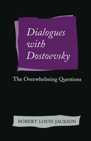 Stock image for Dialogues With Dostoevsky: The Overwhelming Questions for sale by Wizard Books