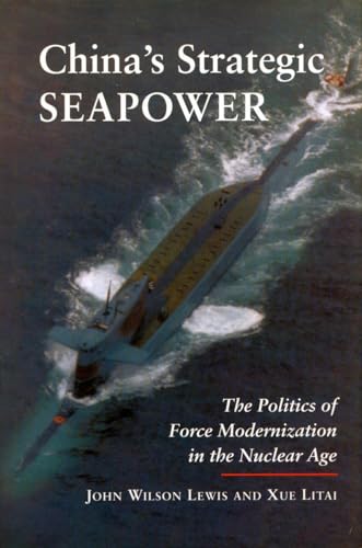 Stock image for China's Strategic Seapower: The Politics of Force Modernization in the Nuclear Age (Studies in Intl Security and Arm Control) for sale by Wonder Book