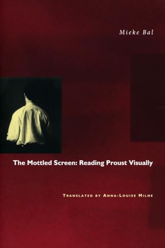 Imagen de archivo de The Mottled Screen: Reading Proust Visually a la venta por Books End Bookshop