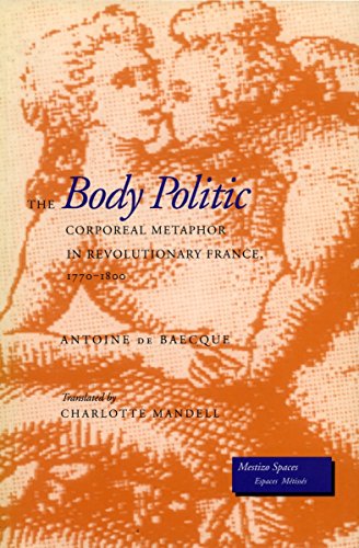 Beispielbild fr The Body Politic : Corporeal Metaphor in Revolutionary France, 1770-1800 zum Verkauf von Better World Books