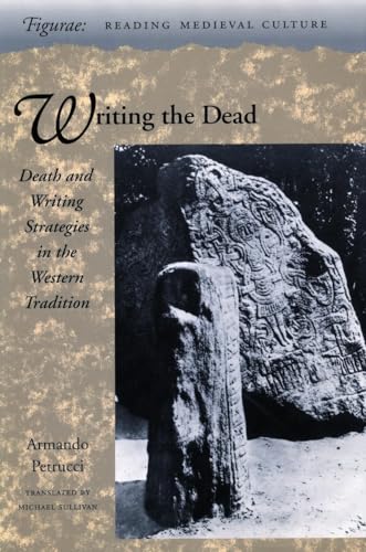 Beispielbild fr Writing the Dead: Death and Writing Strategies in the Western Tradition zum Verkauf von Argosy Book Store, ABAA, ILAB