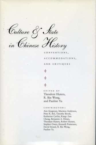Imagen de archivo de Culture and State in Chinese History: Conventions, Accommodations, and Critiques (Irvine Studies in the Humanities) a la venta por Bestsellersuk
