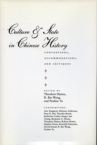 Imagen de archivo de Culture and State in Chinese History: Conventions, Accommodations, and Critiques (Irvine Studies in the Humanities) a la venta por Smith Family Bookstore Downtown