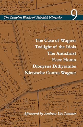 Beispielbild fr The Case of Wagner, Twilight of the Idols, the Antichrist, Ecce Homo, Dionysus Dithyrambs, Nietzsche Contra Wagner zum Verkauf von Blackwell's