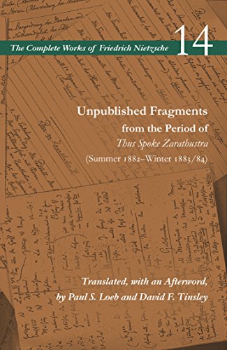 Stock image for Unpublished Fragments from the Period of Thus Spoke Zarathustra (Summer 1882 "Winter 1883/84): Volume 14 (The Complete Works of Friedrich Nietzsche) for sale by HPB-Red