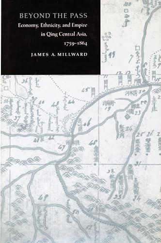 Beispielbild fr Beyond the Pass : Economy, Ethnicity, and Empire in Qing Central Asia, 1759-1864 zum Verkauf von Better World Books
