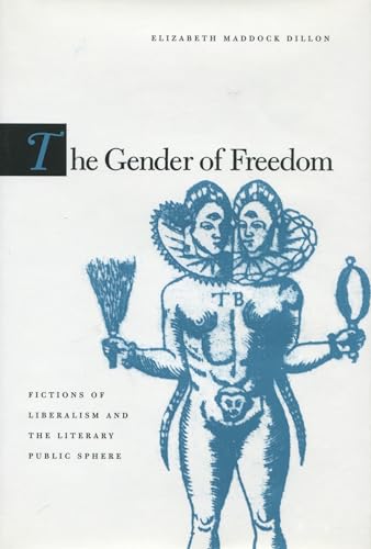 The Gender of Freedom: Fictions of Liberalism and the Literary Public Sphere