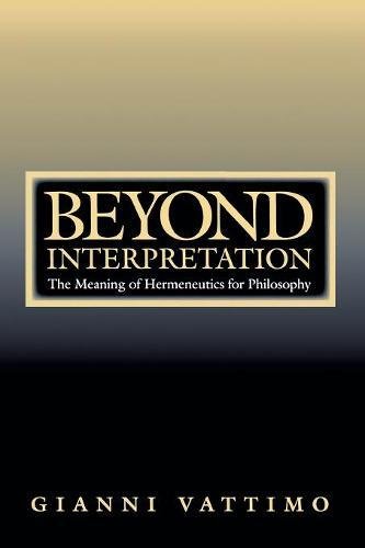 Beispielbild fr Beyond Interpretation: The Meaning of Hermeneutics for Philosophy zum Verkauf von WorldofBooks