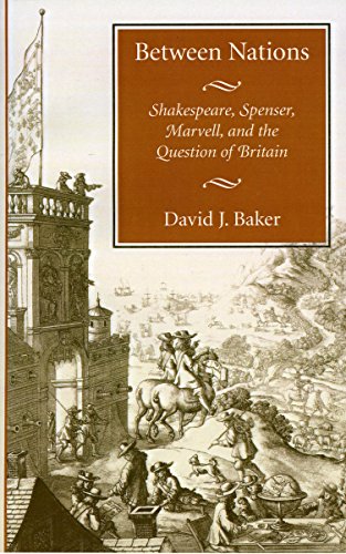 9780804729970: Between Nations: Shakespeare, Spenser, Marvell, and the Question of Britain