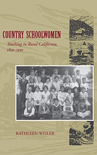 9780804730044: Country Schoolwomen: Teaching in Rural California, 1850-1950