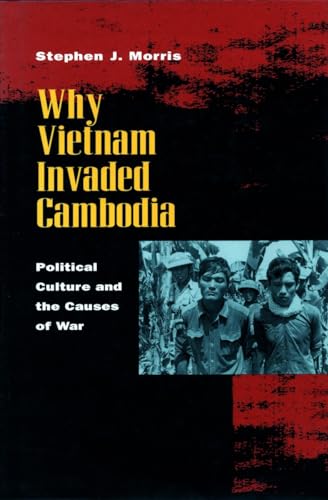 Beispielbild fr Why Vietnam Invaded Cambodia: Political Culture and the Causes of War zum Verkauf von HPB-Ruby